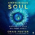 Amphibious Soul: Finding the Wild in a Tame World