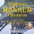 Inspector Hanaud: 3 Mysteries: Inspector Hanaud 1-3: At the Villa Rose, the Affair at the Semiramis Hotel, the House of the Arrow