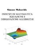 Esercizi di matematica: equazioni e disequazioni algebriche