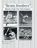 Bronx Bombers History of the New York Yankees