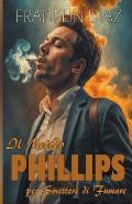 Il Metodo Phillips Per Smettere di Fumare
