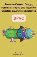 Pressure Vessels: Design, Formulas, Codes, and Interview Questions & Answers Explained