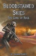 Bloodstained Skies: The Core Of Rage