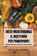 Dieta Mediterranea - Il Ricettario per Principianti