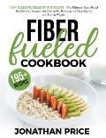 Fiber Fueled Cookbook: 30-Days Jumpstart Program, 30-Plants Challenge and 195+ Delicious Healthy Gut Recipes - Plant-Based Healthy Gut Progra
