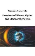 Exercises of Waves, Optics and Electromagnetism