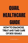 Quail Healthcare Guide: How To Diagnose, Treat, And Take Care Of Sick Quails