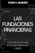Las Fundaciones Financieras: Construyendo una Econom?a Personal Fuerte [Libro en Espa?ol/Spanish Book]