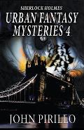 Sherlock Holmes Urban Fantasy Mysteries 4