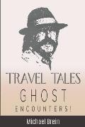 Travel Tales: Ghost Encounters