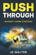 Push Through: Adversity Coping Strategies