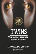 Twins: You Cannot Separate What Life Joined