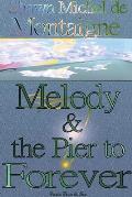 Melody and the Pier to Forever: Parts Five and Six