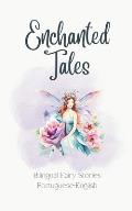 Enchanted Tales: Bilingual Fairy Stories Portuguese-English