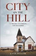 City on the Hill: A Timeline of a Church's Self-Destruction