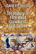 The History of Fore Wood, Crowhurst, East Sussex