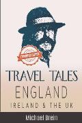 Travel Tales: England, Ireland & The UK