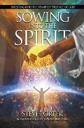 Sowing Into the Spirit: Investing into the Manifest Presence of God