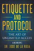 Etiquette and Protocol The Art of Unlimitted Access