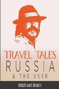 Travel Tales: Russia & The USSR