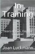 In Training: Days of Laughter, Years of Pain