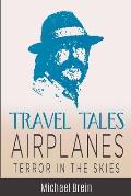 Travel Tales: Airplanes Terror in the Skies