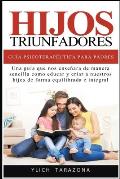 Hijos Triunfadores - Gu?a Psicoterap?utica para Padres