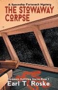 The Stowaway Corpse: A Fortanach Spaceship Mystery