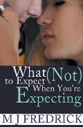 What (Not) to Expect When You're Expecting