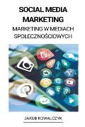 Social Media Marketing (Marketing w Mediach Spolecznościowych)