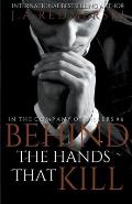 Behind The Hands That Kill
