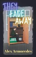 They Fade Away
