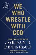 We Who Wrestle with God: Perceptions of the Divine