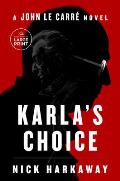 Karla's Choice: A John Le Carr? Novel