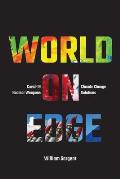 World on Edge: Covid-19, Climate Change, Ukraine and Solutions.