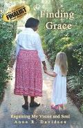 Finding Grace: Regaining My Vision and Soul