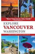 Explore Vancouver Washington
