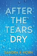 After the Tears Dry: A Literary Suspense Novel