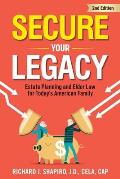 Secure Your Legacy: Estate Planning and Elder Law for Today's American Family