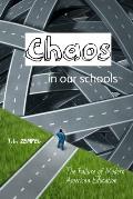 Chaos in Our Schools: The Failure of Modern American Education