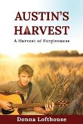 Austin's Harvest: A Harvest of Forgiveness