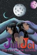 Jui & Jai and The Legend of Lunari