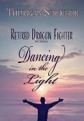 Retired Dragon Fighter: Dancing in the Light