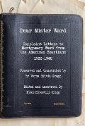 Dear Mister Ward: Complaint Letters to Montgomery Ward From The American Heartland 1932-1942