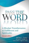 Pass the Word: A Mindset Transformation to Fulfillment and Spirituality