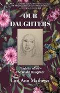 Our Daughters: Y?zhōu nǚ'?r - The Asian Daughter