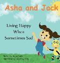 Asha and Jack Living Happy When Sometimes Sad