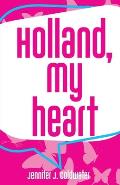 Holland, My Heart