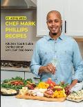 At Home with Chef Mark Phillips: Paperback