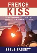 French Kiss: How the Americans and French Fell In and Out of Love During the Cold War